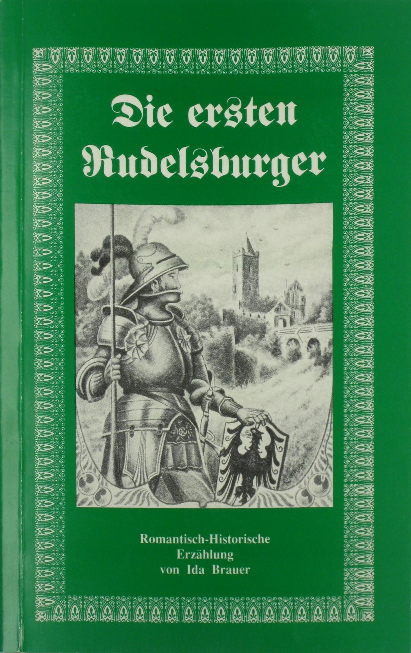 Brauer, Ida:  Die ersten Rudelsburger 