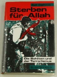 Tophoven, Rolf:  Sterben fr Allah. Die Schiiten und der Terrorismus. 
