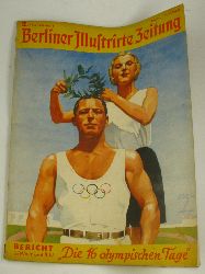 Autorenkollektiv:  Berliner Illustrirte Zeitung. Bericht in Wort und Bild " Die 16 olympischen Tage". 2. Sonderheft. 