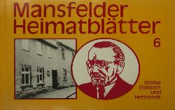 Autorenkollektiv:  Mansfelder Heimatbltter Kreise Eisleben und Hettstedt 6 