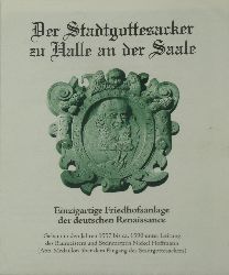   Der Stadtgottesacker zu Halle an der Saale 1557-2007 