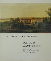 Friedrich, Hans und Siegfried Mller:  Schloss Haus Zeitz. Geschichte eines ehemaligen Knigshofes. 