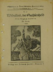 Lorenz, Kl.:  Widukind, der Sachsenheld. Schriften zu Deutschlands Erneuerung Nr. 39. 