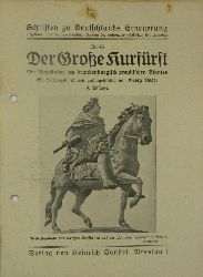 Vogel, Georg:  Der Groe Kurfrst. Der Begrnder des brandenburgisch-preuischen Staates. Schriften zu Deutschlands Erneuerung Nr. 44. 