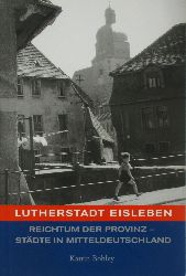 Bohley, Katrin:  Lutherstadt Eisleben 