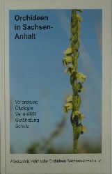 Autorenkollektiv:  Orchideen in Sachsen-Anhalt. Verbreitung, kologie, Variabilitt, Gefhrdung, Schutz. 