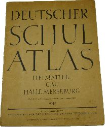 Kretschmer, Max (Bearbeitung):  Deutscher Schulatlas. Heimatteil Gau Halle-Merseburg. 