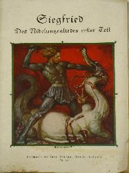 Weber, Ernst:  Siegfried. Des Nibelungenliedes erster Teil. 