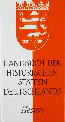Sante, Georg Wilhelm (Hrsg.):  Handbuch der historischen Sttten Deutschlands. Hessen. Band 4. 