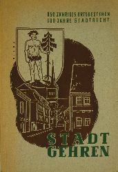 Autorenkollektiv:  Festschrift zum 850-jhrigen Ort- und 100-jhrigen Stadtjubilum der Stadt Gehren 