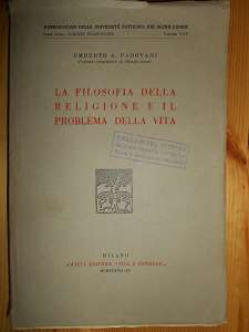 Padovani, Umberto:  LA FILOSOFIA DELLA RELIGIONE E I L PROBLEMA DELLA VITA. 