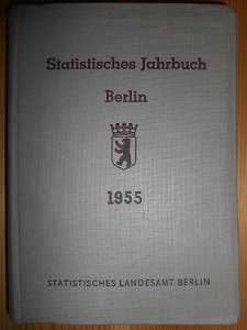 Statistisches Landesamt (Hrsg):  Statistisches Jahrbuch. Berlin 1955. 