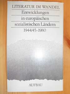Ludwig Richter, Heinrich Olschowsky, Juri W. Bogdanow und Swetlana A. Scherlaimowa (Hrsg.):  Literatur im Wandel. Entwicklungen in europäischen sozialistischen Ländern 1944 / 1945 - 1980. 
