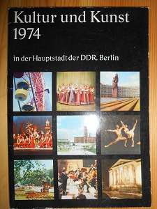 Magistrat von Groß-Berlin (Hrsg.):  Kultur und Kunst. 1974. In der Hauptstadt der DDR, Berlin. 