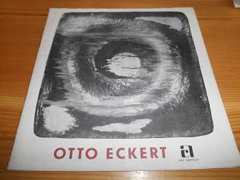 Eckert, Otto:  Otto Eckert. Die Entwicklungsetappen seines Schaffens. / The development stages of his work. / Les étapes de développement de son travail. ART Centrum. 