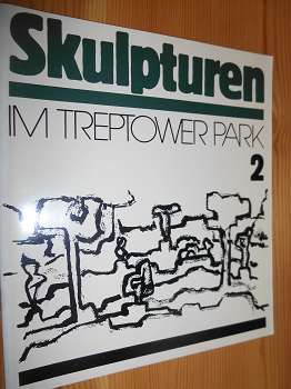  Skulpturen im Treptower Park 2. Von Bildhauern der Republik Österreuch und der DDR. Vom 15. Juli bis 9. Oktober 1988. 