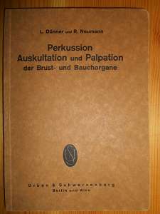Dünner, L. und R. Neumann:  Perkussion, Auskultation und Palpation der Brust-und Bauchorgane. 