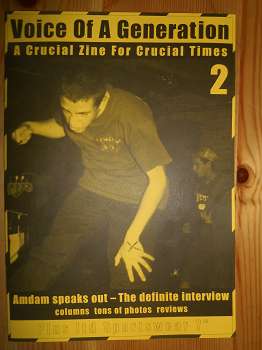   Voice of a Generation. A Crucial Zine for Crucical Times 2. "Amdam speaks out - The definite interwiew, colums tons of photos reviews. 