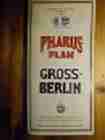   Pharus-Plan Gross-Berlin. Maßstab 1: 25000. Reprint des historischen Pharus-Planes von 1905. Kartengröße aufgeklappt: ca. 83,5 x 112,5 cm. 
