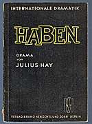 Hay, Julius:  Haben. Drama in 14 Bildern. (= Internationale Dramatik, Band 4) 