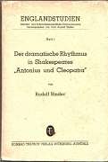 Binder, Rudolf (Shakespeare):  Der dramatische Rhythmus in Shakespeares "Antonius und Cleopatra". (= Englandstudien. Literatur- und kulturwissenschaftliche Untersuchungen. Heft 1) 