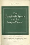 Abalkin, Nikolaj / Konstantin S. Stanislawski:  Das Stanislawski-System und das Sowjet-Theater. (Regiearbeit) 