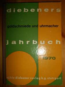   Diebeners Goldschmiede und Uhrmacher Jahrbuch 1970. 