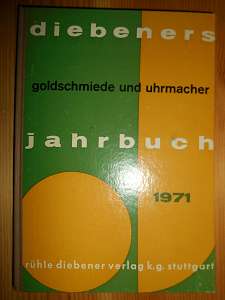   Diebeners Goldschmiede und Uhrmacher Jahrbuch 1971. 