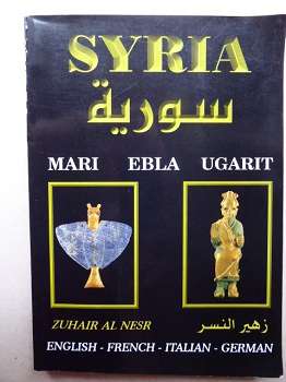 ZUHAIR AL NESR:  Syrien. Syria. Mari - Ebla - Ugarit. English - French - Italien - German (Arabisch). Königreich Ebla - The Kingdom of Ebla (Tall Mardich). 