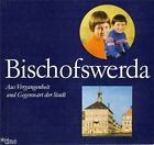   Bischofswerda. Aus Vergangenheit und Gegenwart der Stadt. (mit Grundriß von 1783. Sachsen / Oberlausitz) 