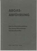 Jung, Paul:  Abgas-Abführung. Die Anwendung der TVR Gas 1962. Gas-Durchlauf-Wasserheizer; Gas-Umlauf-Wasserheizer; Gas-Einzelheizöfen. 
