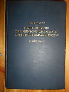 Kyrle, Josef:  Vorlesungen über die Histo-Biologie der menschlichen Haut und ihrer Erkrankungen. Zweiter Band. 