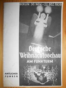 Gemeinnützige Berliner Ausstellung:  Deutsche Weihnachtsschau am Funkturm. Ausstellung am Kaiserdamm. Vom 30.11 - 22.12.1935. Amtlicher Führer. 
