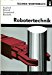 Brger, Erich und Gnter Korzak:  Technik-Wrterbuch. Robotertechnik. Englisch, Deutsch, Franzsisch, Russisch. Mit etwa 7000 Wortstellen. 