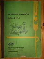 VEB Kombinat Fortschritt:  ERSATZTEIL-KATALOG - Feldhcksler Typ E 066-1 und Typ E 067-1. Land- und Nahrungsgtertechnik. Januar 1971. 