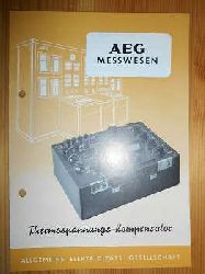 AEG-Messwesen:  AEG-Messwesen. Thermospannungs-Kompensator. Mit Messbereich, Hilfsstrom, Kurbekdekaden, Ersatzwiderstandes und Ergänzungsgerät zum Thermospannungs-Kompensator für die Messung von Widerstandsthermometer. 