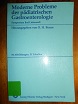 Braun, O. H. (Hrsg.):  Moderne Probleme der pdiatrischen Gastroenterologie. Ein wichtiger Schlssel zu neuen Erkenntnissen ber innere Krankheiten bei Kindern. Symposium Bad Liebenzell 1980. 