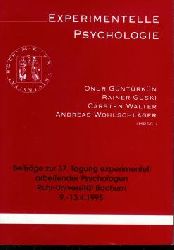 Onur Güntürkin / Rainer Guski / Carsten Walter / Andreas Wohlschläger (Hrsg.):  Experimentelle Psychologie. Beiträge zur 37. Tagung experimentell arbeitender Psychologen. Ruhr-Universität Bochum. 9. - 13.4.1995. 