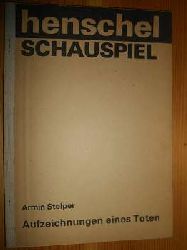 Stolper, Armin:  Aufzeichnungen eines Toten. Nach Bulgakows "Theaterroman". Unter Verwendung der bersetzung von Thomas Reschke. (Bhnenmanuskript) (= Henschel Schauspiel) 