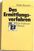 Baumert, Walter:  Das Ermittlungsverfahren. Ein Thlmann-Roman. (Widmung u. signiert) 