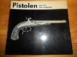   Pistolen aus vier Jahrhunderten. Sonderausstellung 1979. (Katalog) 