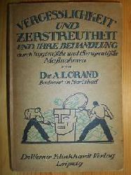 Lorand, Arnold:  Vergesslichkeit und Zerstreutheit und ihre Behandlung durch hygienische und therapeutische Manahmen. 