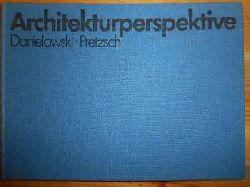 Franz Danielowski, Alfred Pretzsch:  Architekturperspektiven. Konstruktion und Darstellung. 