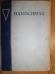 Bundesleitung des Blau-Weiss (Hrsg.):  HAMISCHMAR. Vom Leben der Jüngeren im Blau-Weiss. 