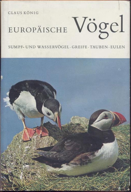 König, Claus  Europäische Vögel. Band 2: Sumpf- und Wasservögel, Greifvögel, Hühnervögel, Kraniche, Tauben, Kuckucksvögel, Eulen. 