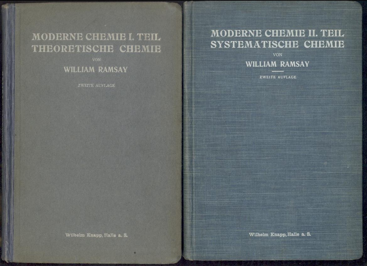 Ramsay, William  Moderne Chemie. Übersetzt v. Max Huth. 2 Bände: 1. Theoretische Chemie. 2. Systematische Chemie. 2. (erweiterte) Auflage. 