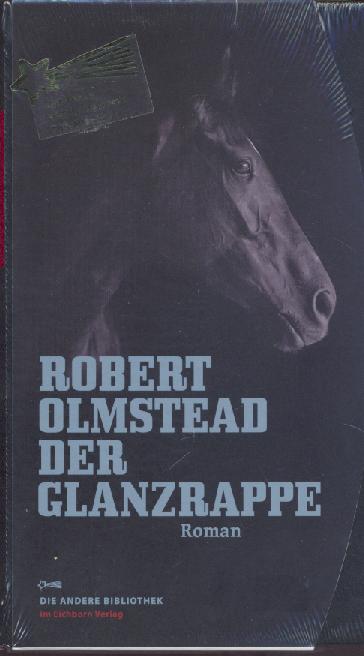 Olmstead, Robert  Der Glanzrappe. Roman. Aus dem Amerikanischen v. Jürgen Bauer u. Edith Nerke. 1.-6. Tausend. 