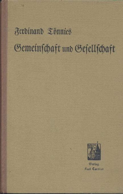 Tönnies, Ferdinand  Gemeinschaft und Gesellschaft. Grundbegriffe der reinen Soziologie. 3. durchgesehene Auflage. 
