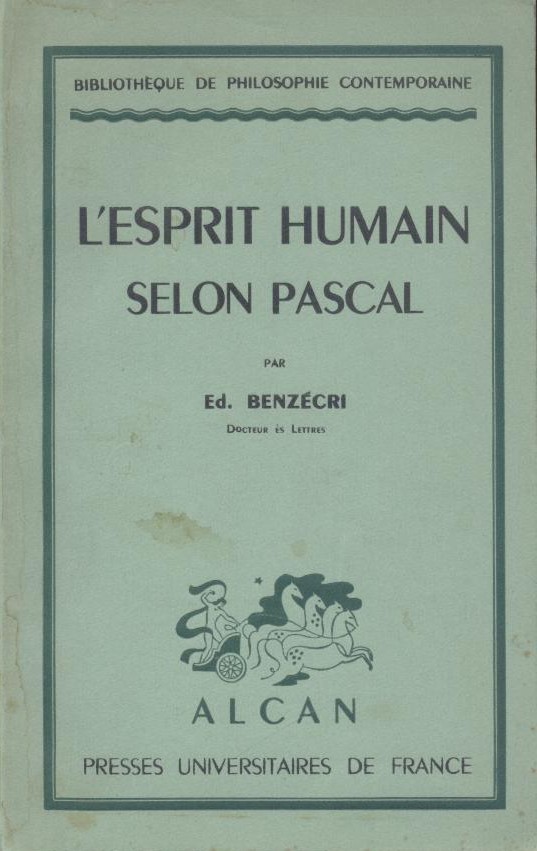 Benzecri, Ed.  L'esprit humain selon Pascal. 