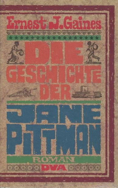 Gaines, Ernest J.  Die Geschichte der Jane Pittman. Roman. Übersetzt v. Kurt Heinrich Hansen. 